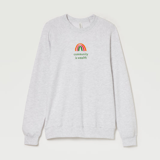 Community Is Wealth Sweatshirt by Gifted